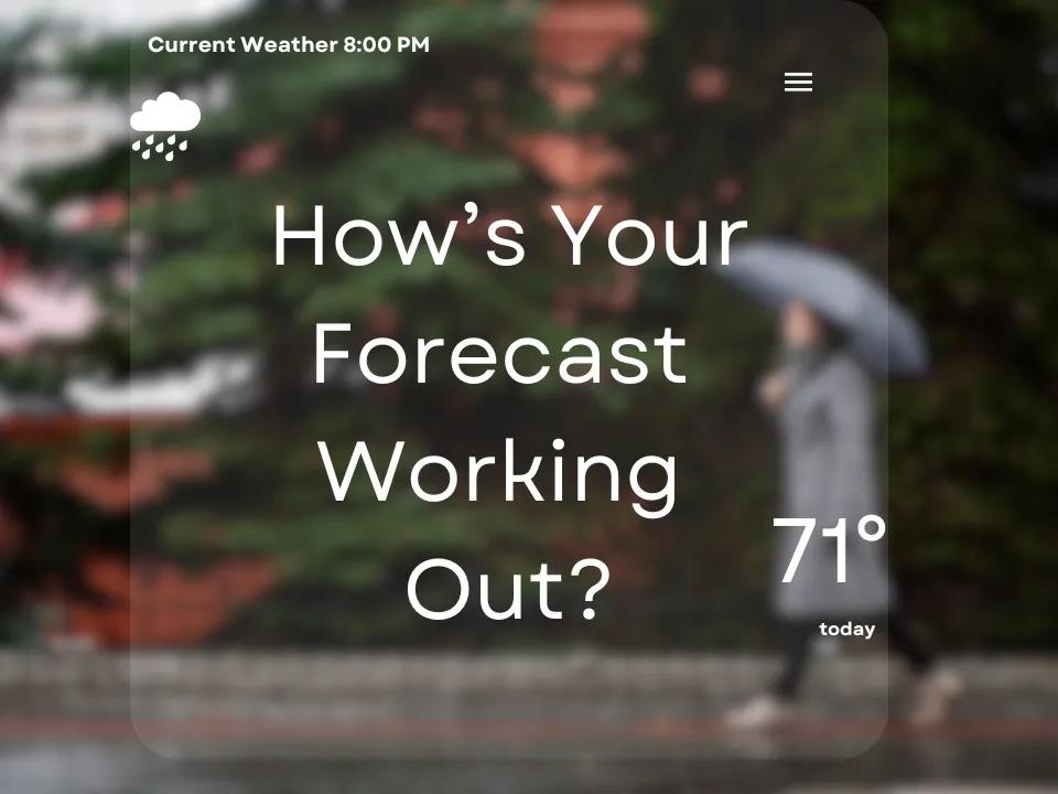 How’s Your Forecast Working Out?