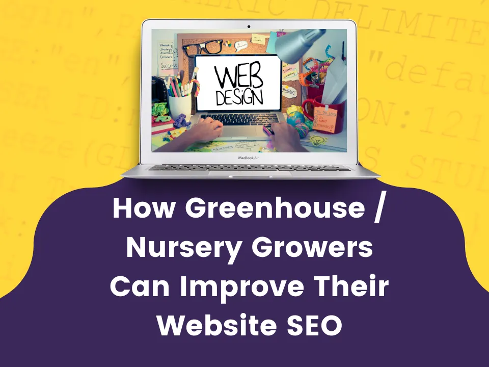 How Greenhouse / Nursery Growers Can Improve Their Website SEO