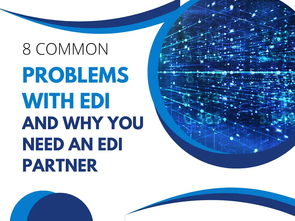 8 Things You Need to Know When Choosing an EDI Partner
