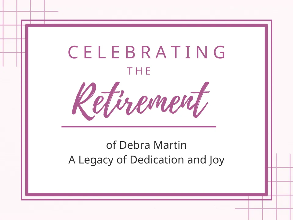 Celebrating the Retirement of Debra Martin – A Legacy of Dedication and Joy