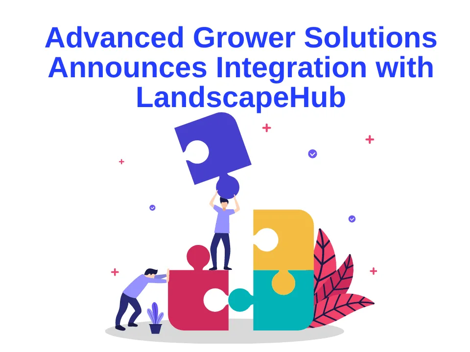 Advanced Grower Solutions Announces Integration with LandscapeHub