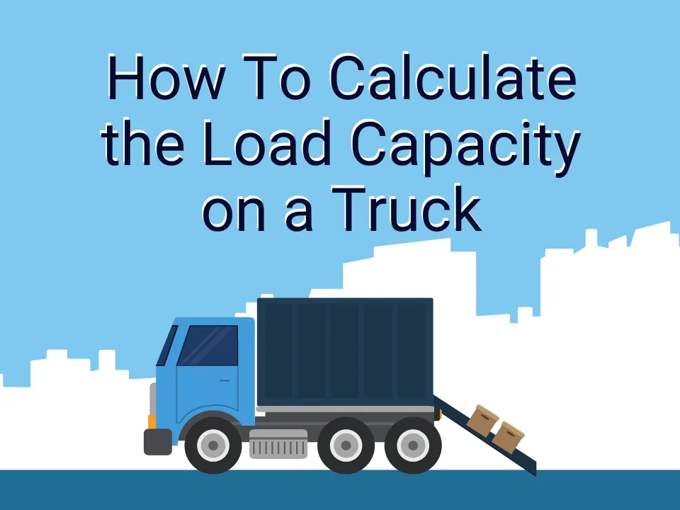 How To Calculate the Load Capacity on a Truck